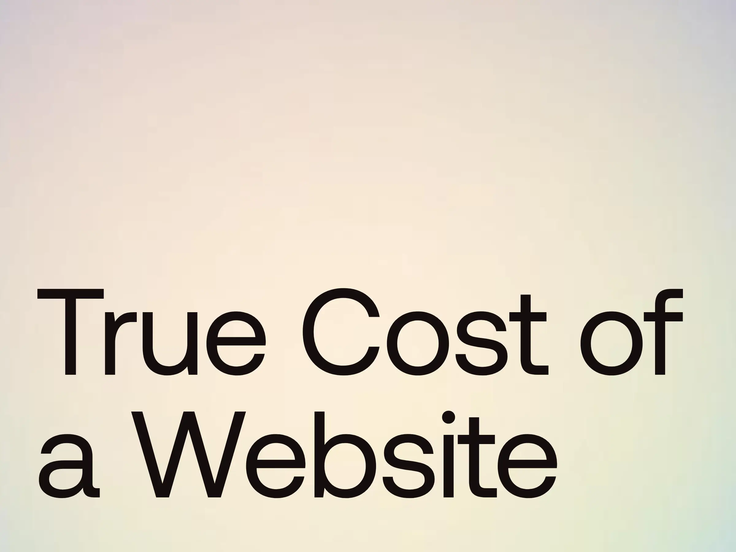 The Real Cost of a Website: Breaking Down What You're Actually Paying For